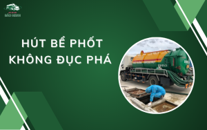 Hút bể phốt không đục phá