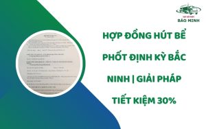 Hợp đồng hút bể phốt định kỳ Bắc Ninh