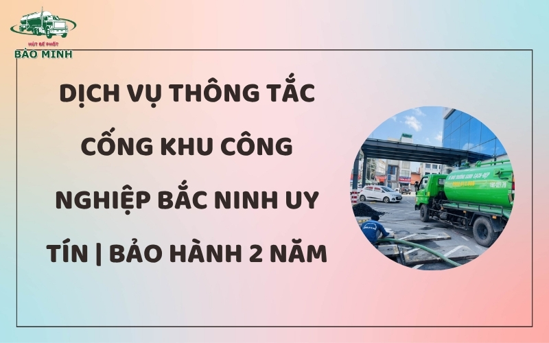Thông tắc cống khu công nghiệp Bắc Ninh