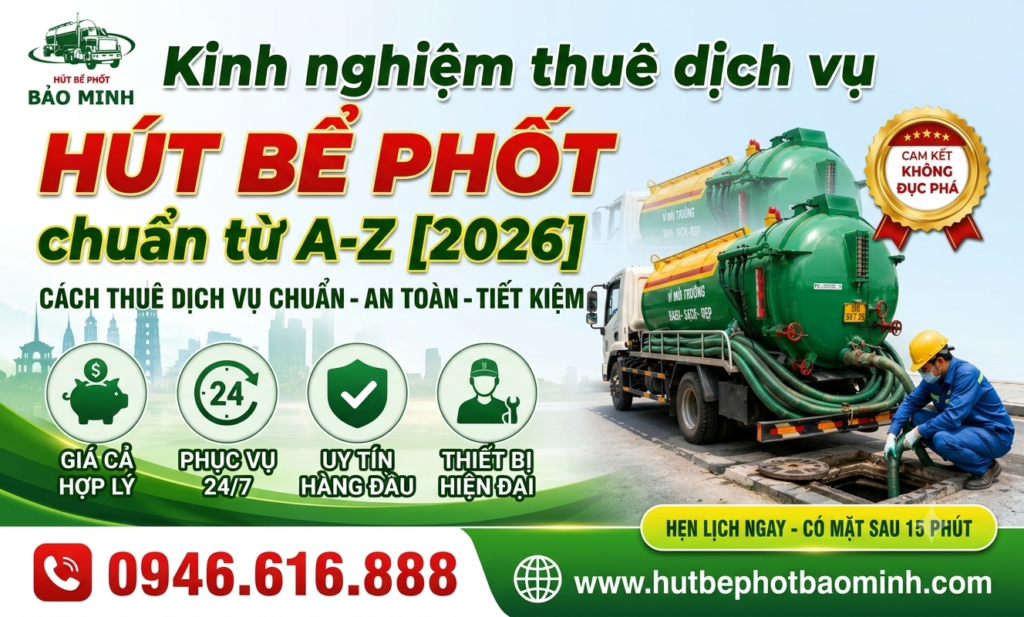 Kinh nghiệm thuê dịch vụ hút bể phốt