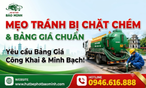 Mẹo tránh bị chặt chém khi hút bể phốt