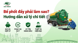 Bể phốt đầy phải làm sao